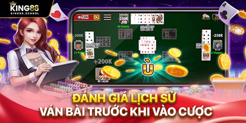 Cách Chơi Phỏm King88 – Bí Kíp Dễ Thắng Nâng Trình Cao Thủ 3 Đánh giá lịch sử ván bài trước khi vào cược