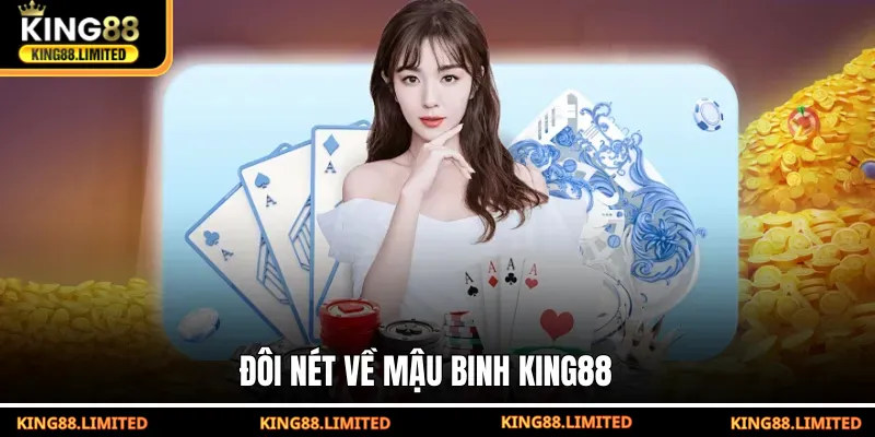 Mậu Binh KING88 - Hướng Dẫn Chơi Hiệu Quả Giành Thắng Lớn Đôi nét về Mậu Binh KING88