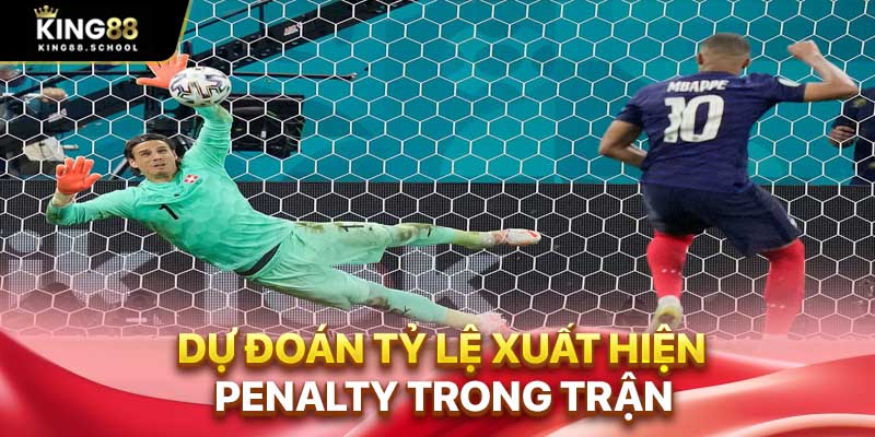Kèo Phạt Đền Là Gì? Bí Kíp Thắng Đậm Độc Quyền Cùng King88 2 Dự đoán tỷ lệ xuất hiện penalty trong trận