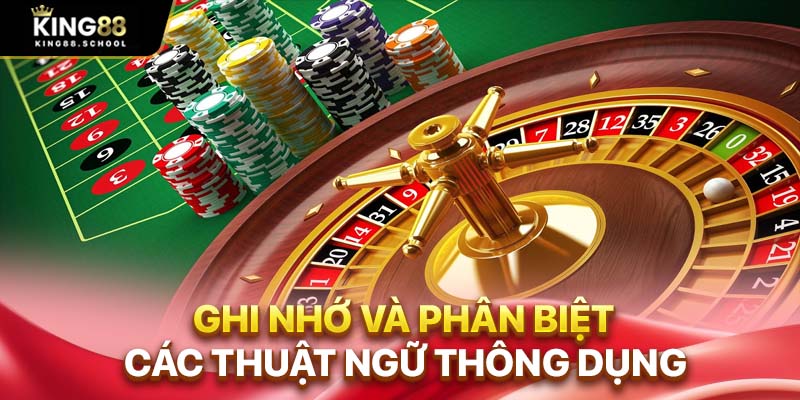 Cách Chơi Roulette King88 – Khám Phá Vòng Quay May Mắn Online 2 Ghi nhớ và phân biệt các thuật ngữ thông dụng