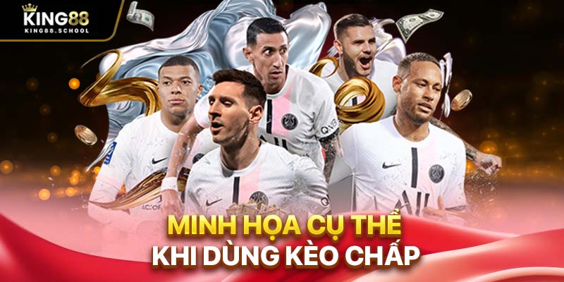 Kèo chấp là gì? Hướng dẫn đánh cược cho người nhập môn 3 Minh họa cụ thể khi dùng kèo chấp