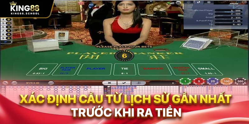 Cách Chơi Baccarat King88 Cơ Bản Đến Chiến Thuật Nâng Cao 3 Xác định cầu từ lịch sử gần nhất trước khi ra tiền